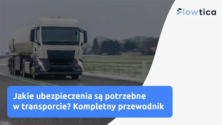 Ubezpieczenia w firmie transportowej – które polisy warto posiadać?